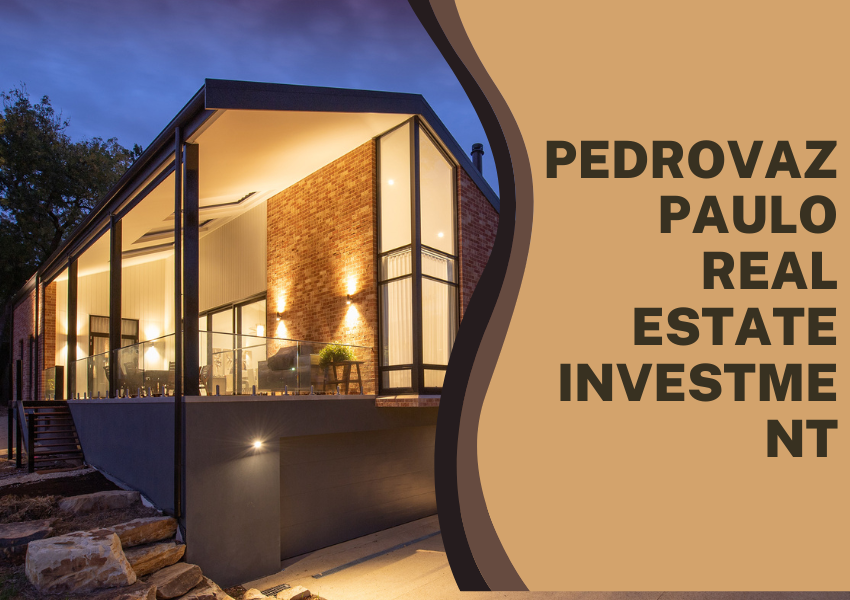 pedrovazpaulo real estate investment