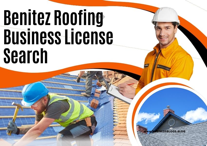 benitez roofing business license search​