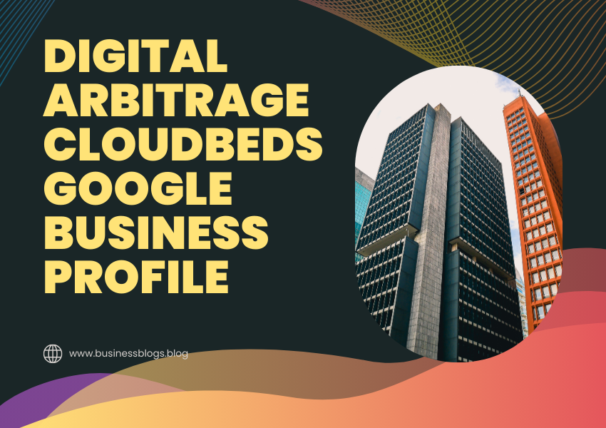 digital arbitrage cloudbeds google business profile