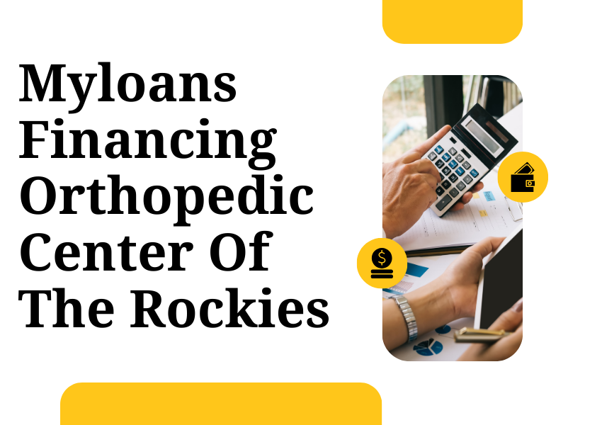 myloans financing orthopedic center of the rockies