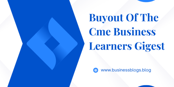 buyout of the cme business learners digest​