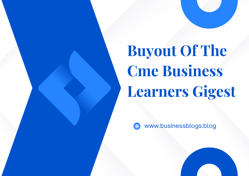 buyout of the cme business learners digest​