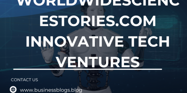 worldwidesciencestories.com innovative tech ventures