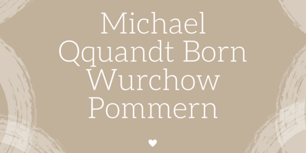 michael quandt born wurchow pommern