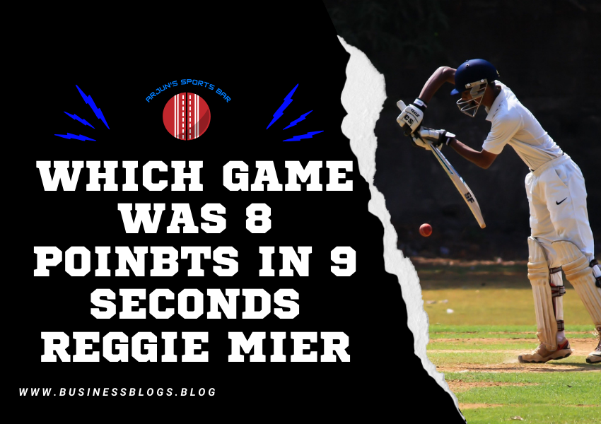 which game was 8 poinbts in 9 seconds reggie mier​